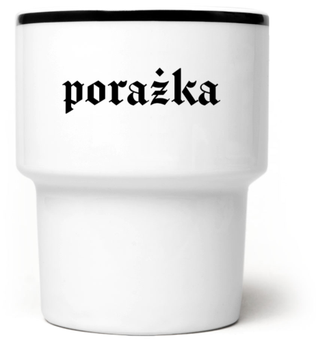 Kubek bez ucha Porażka